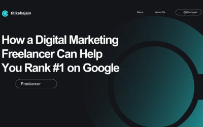 How a Digital Marketing Freelancer Can Help You Rank #1 on Google