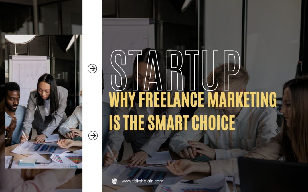 Why Freelance Marketing Is the Smart Choice for Startups