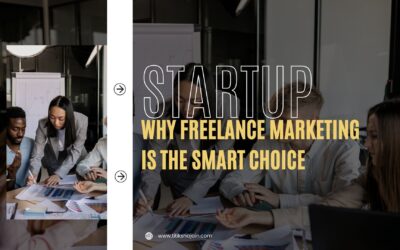 Why Freelance Marketing Is the Smart Choice for Startups