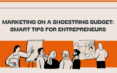 Marketing on a Shoestring Budget: Smart Tips for Entrepreneurs