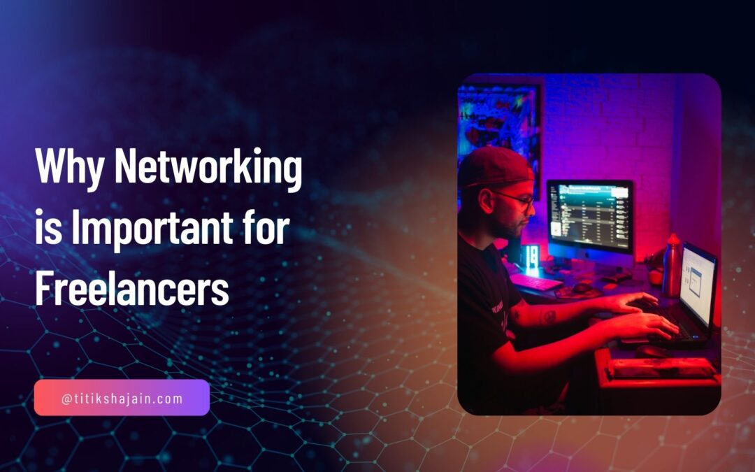 Why Networking is Important for Freelancers
